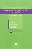 Dictionnaire pratique de la santé sécurité au travail 2011, dictionnaire