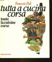 Tutta a cucina corsa - toute la cuisine corse