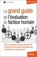 Le grand guide de l'évaluation du facteur humain, Vers un nouveau management des RH. L'évaluation des risques professionnels. L'évalutation du management.
