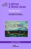 Lettres à René-Jean, Bibliothécaire, critique d'art, et conservateur français