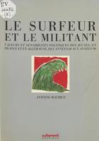 Le Surfeur et le Militant, Valeurs et sensibilités politiques des jeunes en France et en Allemagne des années 60 aux années 80