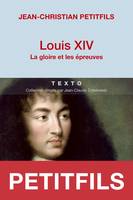 Louis XIV, La gloire et les épreuves