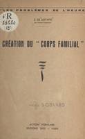 Création du corps familial