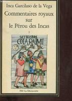 Commentaires royaux sur le Pérou des Incas, 1, [Livres I à III], La Découverte/Poche Garcilaso de la Vega, Inca