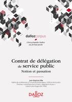 Délégation de service public - notion et passation , Notion et passation