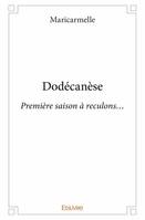 Dodécanèse, Première saison à reculons...