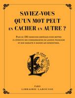 Saviez-vous qu'un mot peut en cacher un autre ?