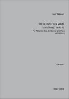 Red Over Black (Unterwelt Part III), For Flute/Alto flute, Bb Clarinet and Piano (2005/2011)