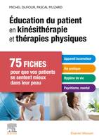 Éducation du patient en kinésithérapie et thérapies physiques, 75 fiches pour que vos patients se sentent mieux dans leur peau