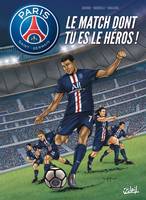Paris Saint-Germain : le match dont tu es le héros !