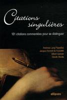 Citations singulières - 101 citations commentées pour se distinguer, 100 citations commentées pour se distinguer