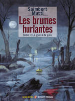 1, Les brumes hurlantes - Tome 01, Le glaive de Gaïa