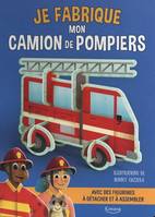 Je fabrique mon camion de pompoers, Avec des figurines à détacher et à assembler