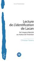 Lecture de L'identification de Lacan, De l'utopie d'identité au moteur de l'invention