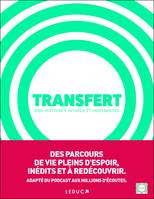 Transfert - Le livre : Des histoires intimes et inspirantes