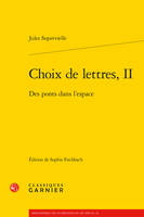 Choix de lettres, II, Des ponts dans l'espace