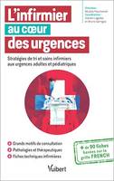 L'infirmier au cœur des urgences : Stratégies de tri et soins infirmiers aux urgences adultes et pédiatriques, Stratégies de tri et soins infirmiers aux urgences adultes et pédiatriques