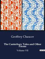 The Canterbury Tales and Other Poems, Volume VII