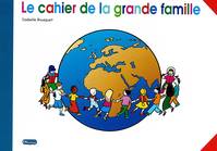 La grande famille - Cahier enfant