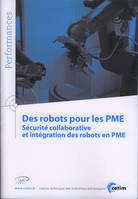 Des robots pour les PME - sécurité collaborative et intégration des robots en PME, sécurité collaborative et intégration des robots en PME