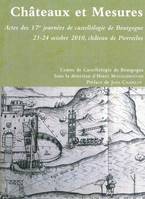 Châteaux et mesures / actes des 17es Journées de castellologie de Bourgogne, 23-24 octobre 2010, châ, actes des 17es journées de castellologie de Bourgogne, 23-24 octobre 2010, château de Pierreclos