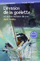 L'évasion de la goélette et autres histoires de mer, et autres histoires de mer