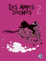 Les âmes sèches, 2, Les Ames sèches