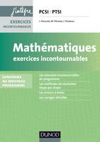 Mathématiques Exercices incontournables PCSI-PTSI, Conforme à la réforme 2013