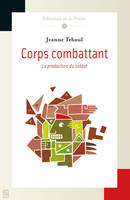 Corps combattant, La production du soldat