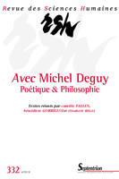 Revue des Sciences Humaines, n°332/octobre-décembre 2018, Avec Michel Deguy. Poétique & Philosophie