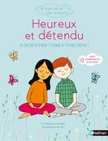 Le bien-être des enfants, Heureux & détendu - 20 secrets pour t'aider à vivre mieux