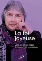 La foi joyeuse, Les plus belles pages de marie-thérèse nadeau