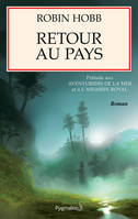 Retour au pays. Prélude à L'Assassin royal et aux Aventuriers de la mer