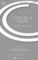 I Dream A World, mixed choir (SATB) and piano. Partition de chœur.