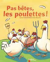 Pas betes, les poulettes !