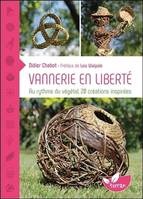 Vannerie en liberté - Au rythme du végétal, 20 créations inspirées