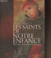 Les saints de notre enfance histoire, tradition, protection