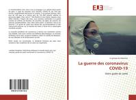 La guerre des coronavirus COVID-19, Votre guide de santé