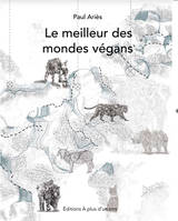 Le meilleur des mondes végans, Écolo-omnivores face à l'antispécisme, au transhumanisme et à l'agriculture cellulaire