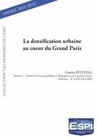 La densification urbaine au coeur du Grand Paris, Gautier PETITPAS - Mastère 2 - Maîtrise d'Ouvrage publique et Management en Logement Social - Professeur M. André LAUGIER