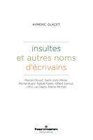 Insultes et autres noms d'écrivains, Marcel Proust, Saint-John Perse, Michel Butor, Nabile Farès, A. Camus, J.M.G. Le Clézio, P. Michon