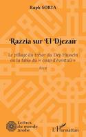 Razzia sur El Djezaïr, Le pillage du trésor du Dey Hussein ou la fable du 