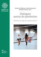 Dialogues autour du patrimoine, L'histoire, un enjeu de communication