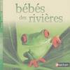 Bébés des rivières