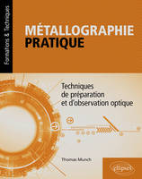 Métallographie pratique, Techniques de préparation et d’observation optique