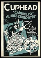 Cuphead, tome 1. Cabrioles et autres curiosités, Cabrioles et autres curiosités