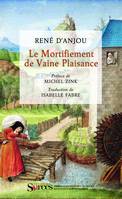 Le Mortifiement de Vaine Plaisance, TRADUCTION PAR ISABELLE FABRE. INTRODUCTION DE MICHEL ZINK