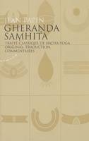 Gheranda Samhita - Traité classique de hatha-yoga, traité classique de hatha-yoga
