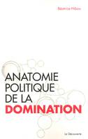 Anatomie politique de la domination