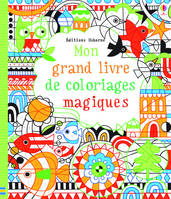 Mon grand livre de coloriages magiques